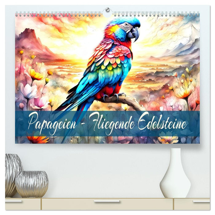 Papageien - Fliegende Edelsteine (CALVENDO Premium Wandkalender 2027)