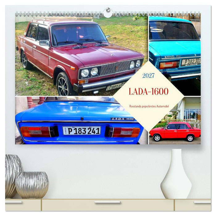LADA-1600 - Russlands populärstes Automobil (CALVENDO Premium Wandkalender 2027)