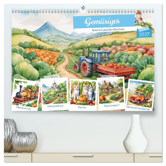 Gemüsiges - Reise ins Land des Gemüses (CALVENDO Premium Wandkalender 2027)