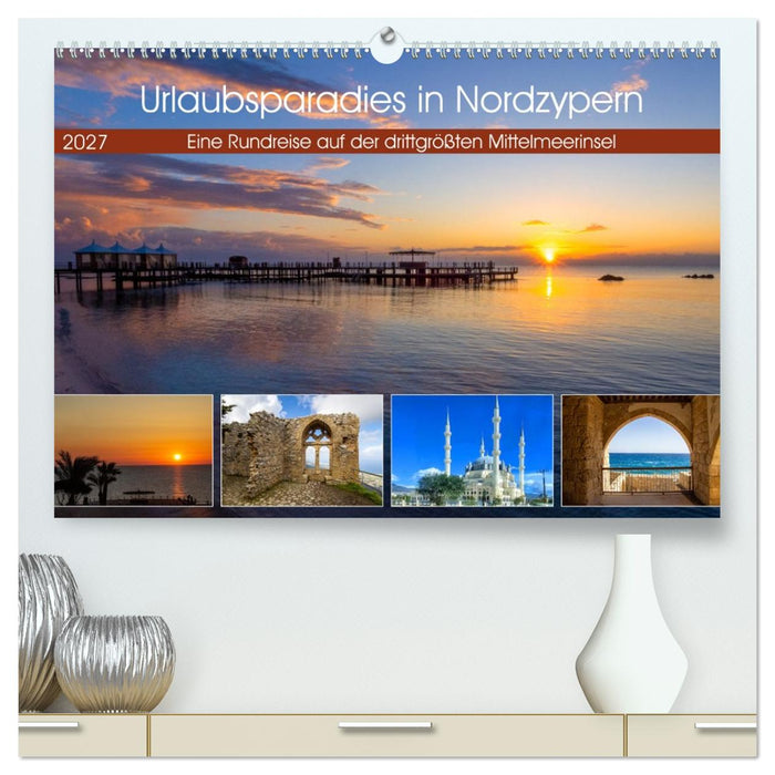 Urlaubsparadies in Nordzypern (CALVENDO Premium Wandkalender 2027)