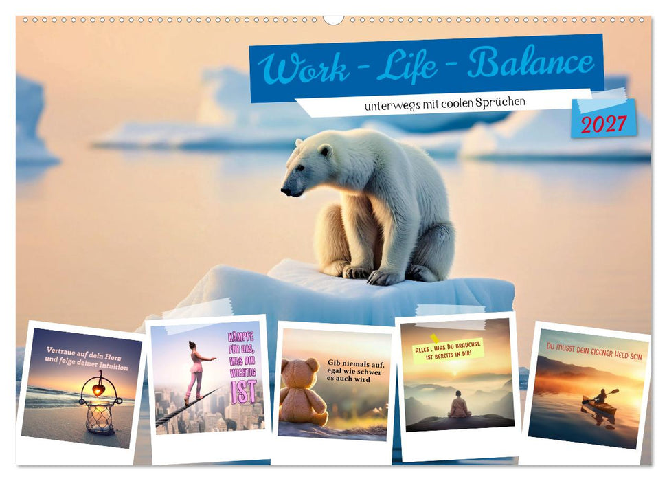 Work - Life - Balance - unterwegs mit coolen Sprüchen (CALVENDO Wandkalender 2027)