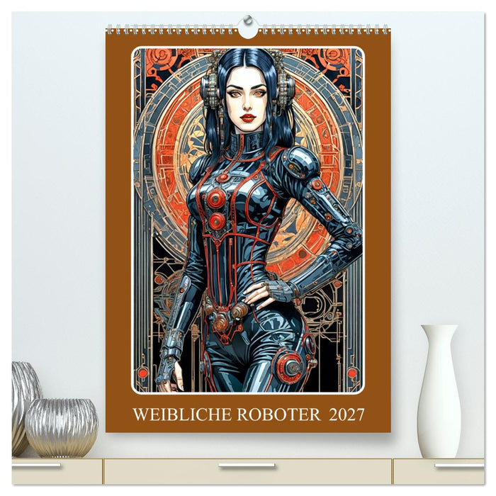 Weibliche Roboter (CALVENDO Premium Wandkalender 2027)
