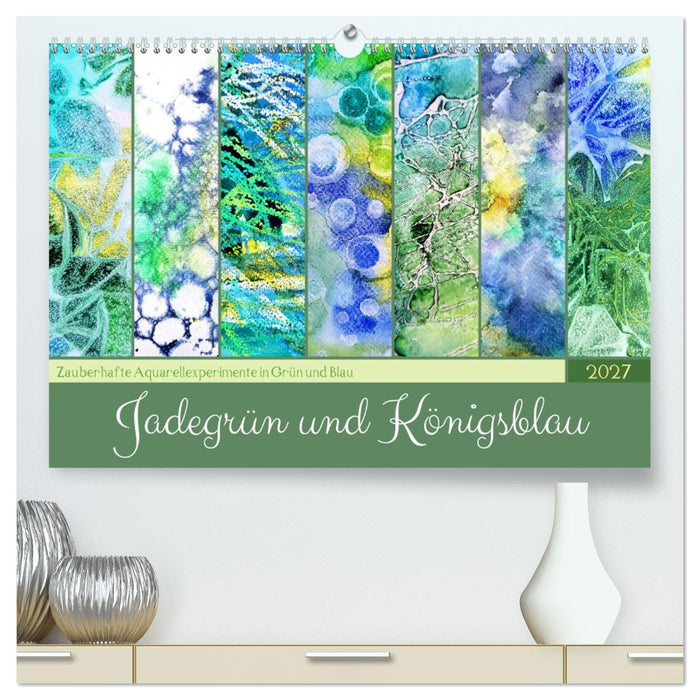 Jadegrün und Königsblau - Zauberhafte Aquarellexperimente in Grün und Blau (CALVENDO Premium Wandkalender 2027)