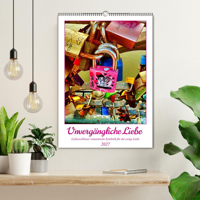Unvergängliche Liebe - Liebesschlösser romantische Symbolik für die ewige Liebe (CALVENDO Wandkalender 2027)