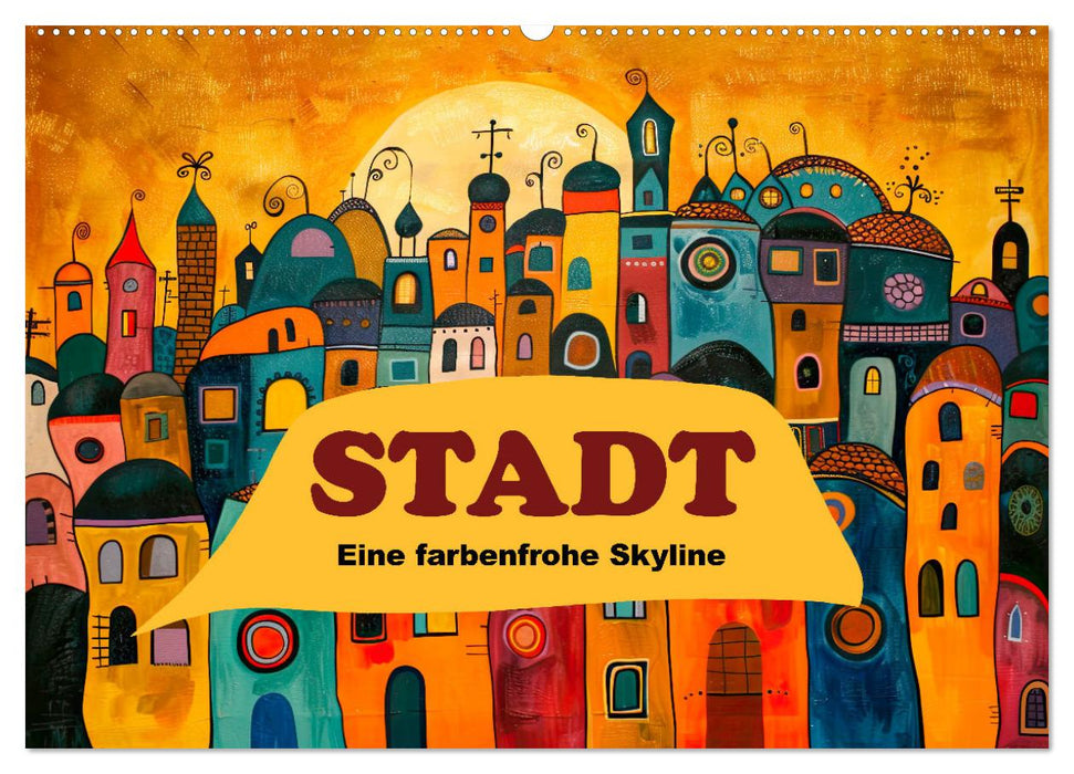 Stadt - Eine farbenfrohe Skyline (CALVENDO Wandkalender 2027)