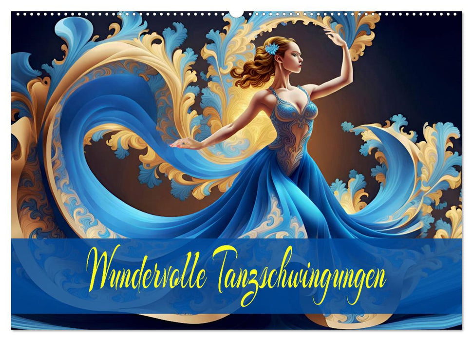 Wundervolle Tanzschwingungen (CALVENDO Wandkalender 2027)