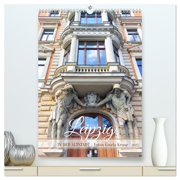 Leipzig - In der Altstadt (CALVENDO Premium Wandkalender 2027)