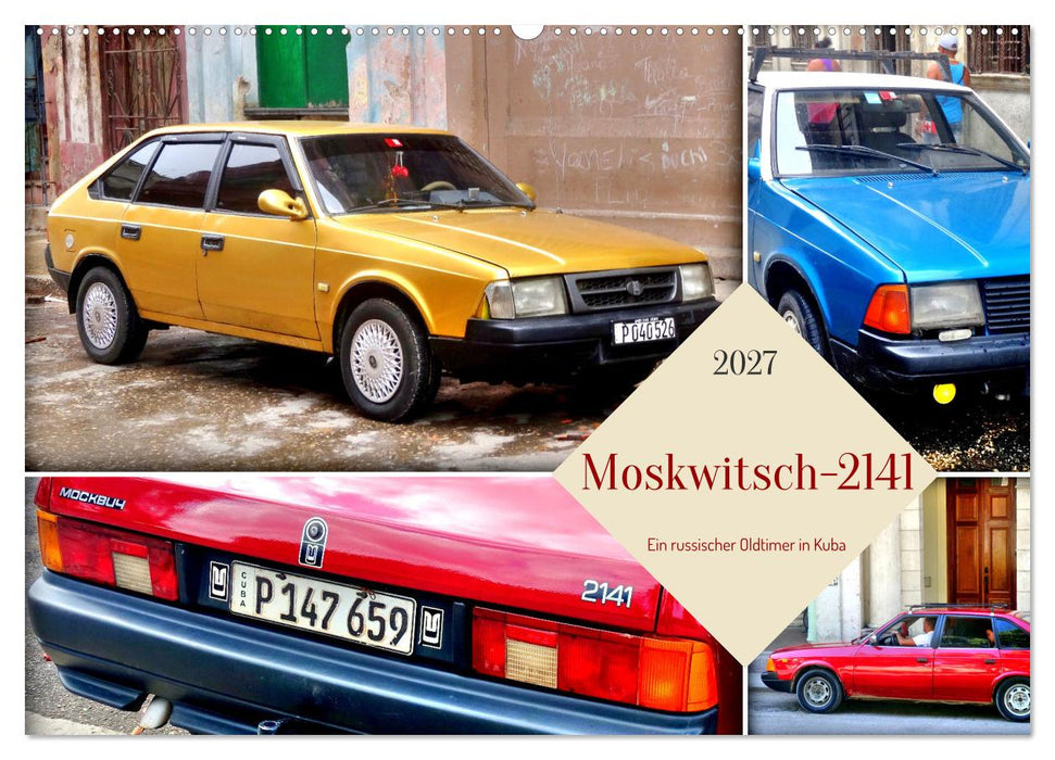 Moskwitsch-2141 - Ein russischer Oldtimer in Kuba (CALVENDO Wandkalender 2027)