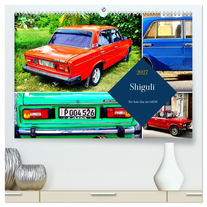 Shiguli - Der Auto-Star der UdSSR (CALVENDO Premium Wandkalender 2027)