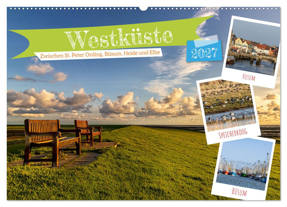 Westküste - Zwischen St. Peter Ording, Büsum und Elbe (CALVENDO Wandkalender 2027)