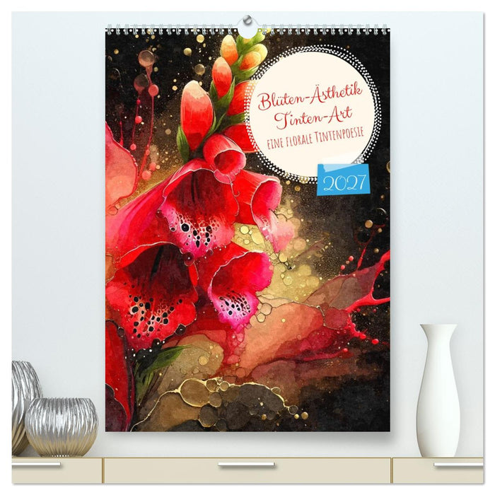 Blüten-Ästhetik Tintenart (CALVENDO Premium Wandkalender 2027)