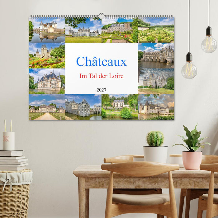 Châteaux. Im Tal der Loire (CALVENDO Wandkalender 2027)