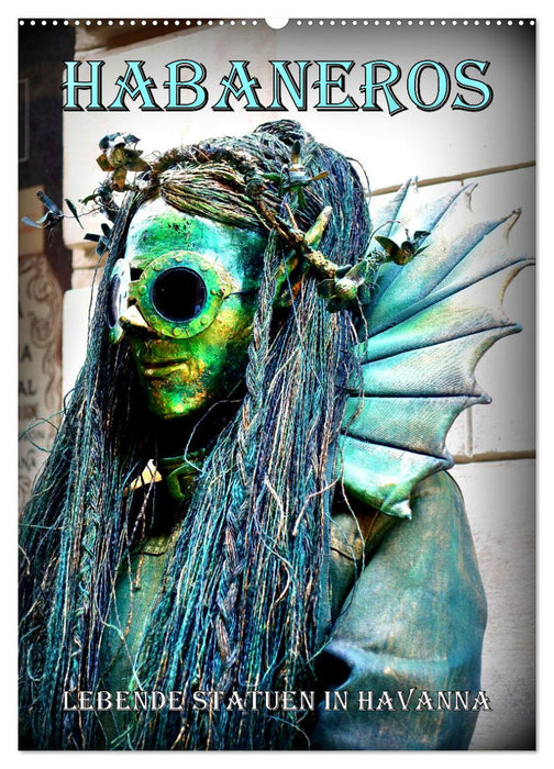 HABANEROS - Lebende Statuen in Havanna (CALVENDO Wandkalender 2027)