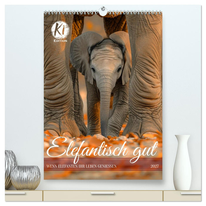 Elefantisch gut (CALVENDO Premium Wandkalender 2027)