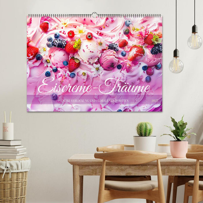 Eiscreme-Träume - Süße Verlockung und florale Schönheiten (CALVENDO Wandkalender 2027)