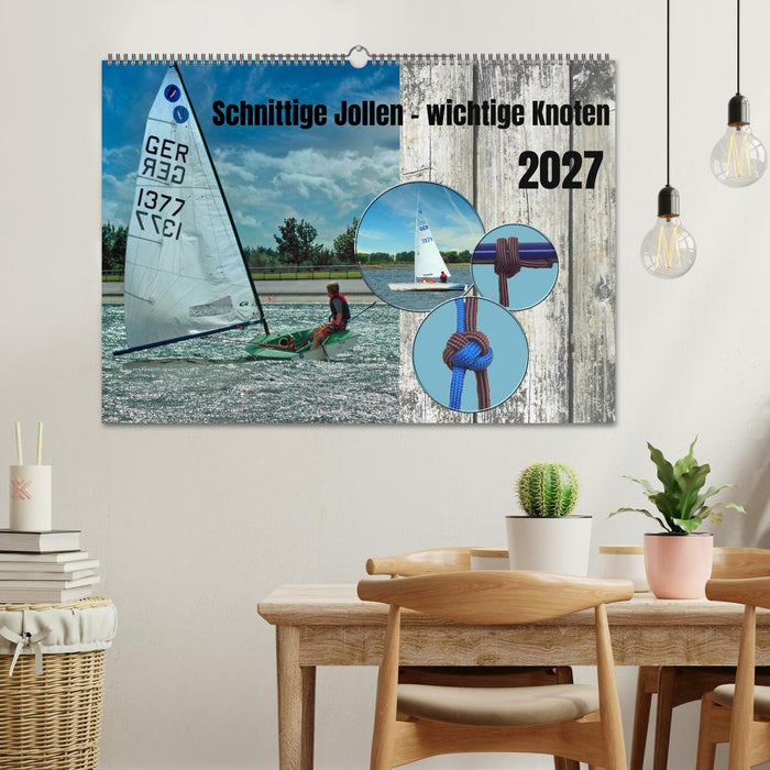 Schnittige Jollen - wichtige Knoten (CALVENDO Wandkalender 2027)