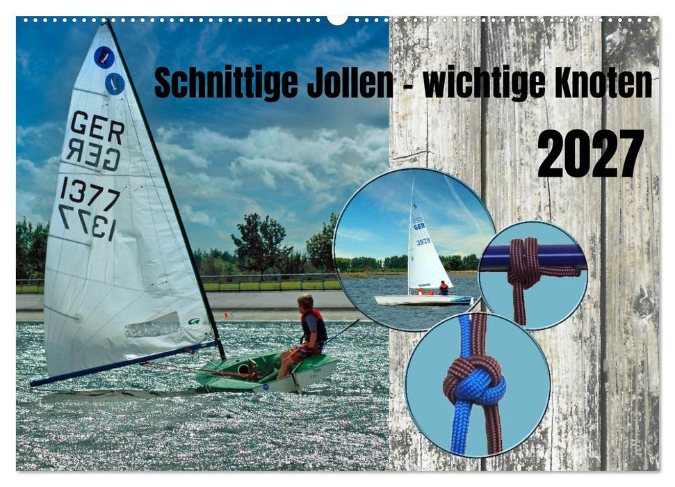 Schnittige Jollen - wichtige Knoten (CALVENDO Wandkalender 2027)