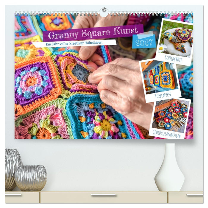 Granny Square Kunst - Ein Jahr voller kreativer Häkelideen (CALVENDO Premium Wandkalender 2027)