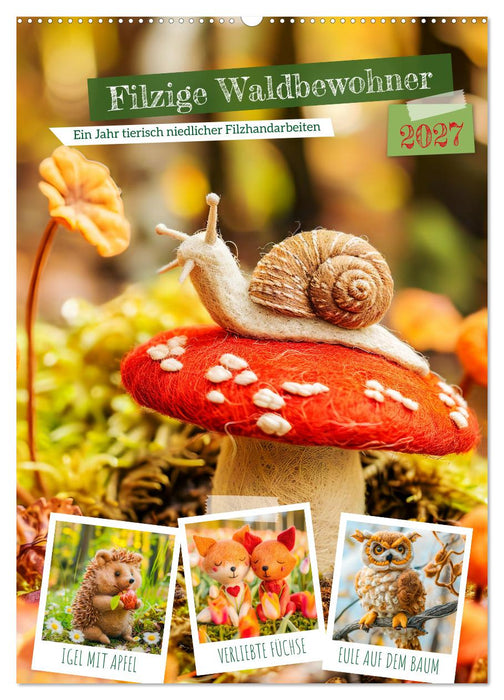 Filzige Waldbewohner - Ein Jahr tierisch niedlicher Filzhandarbeiten (CALVENDO Wandkalender 2027)