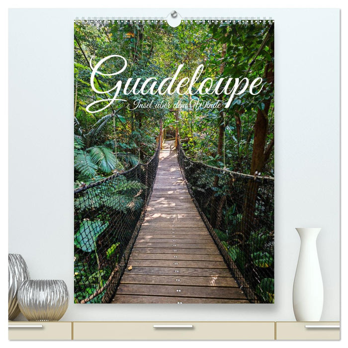 Guadeloupe, Insel über dem Winde (CALVENDO Premium Wandkalender 2027)
