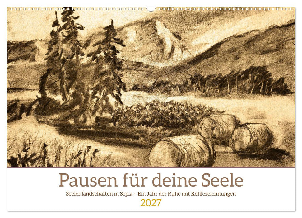 Pausen für deine Seele - Seelenlandschaften in Sepia - Ein Jahr der Ruhe mit Kohlezeichnungen (CALVENDO Wandkalender 2027)