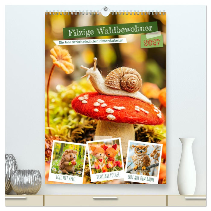 Filzige Waldbewohner - Ein Jahr tierisch niedlicher Filzhandarbeiten (CALVENDO Premium Wandkalender 2027)