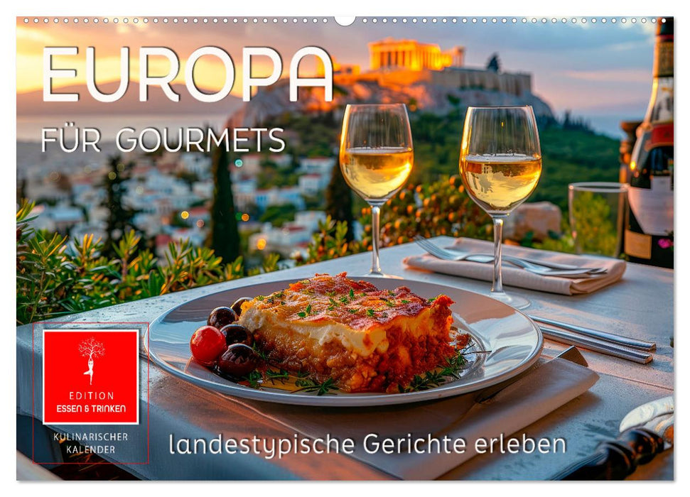 Europa für Gourmets - landestypische Gerichte erleben (CALVENDO Wandkalender 2027)