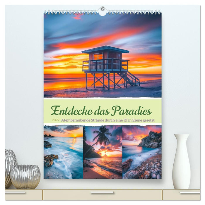 Entdecke das Paradies - Atemberaubende Strände durch eine KI in Szene gesetzt (CALVENDO Premium Wandkalender 2027)