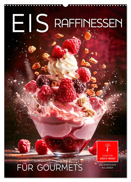 Eis - Raffinessen für Gourmets (CALVENDO Wandkalender 2027)