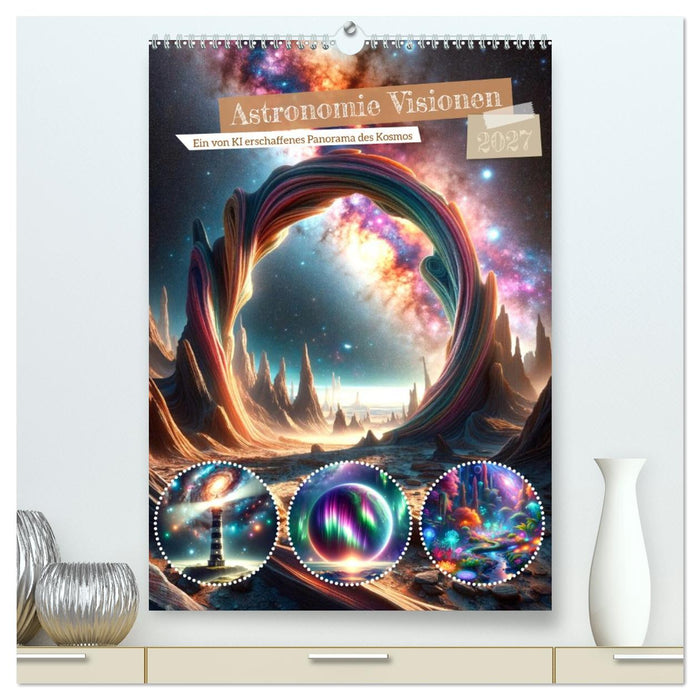 Astronomie Visionen - Ein von KI erschaffenes Panorama des Kosmos (CALVENDO Premium Wandkalender 2027)
