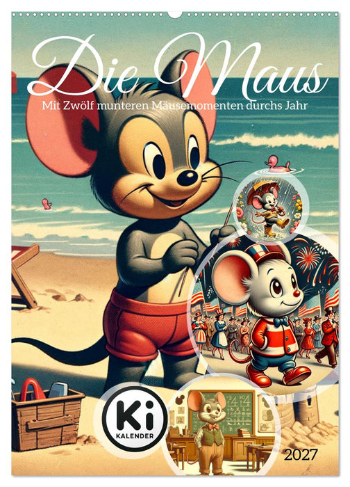 Die Maus - Mit Zwölf munteren Mäusemomenten durchs Jahr (CALVENDO Wandkalender 2027)