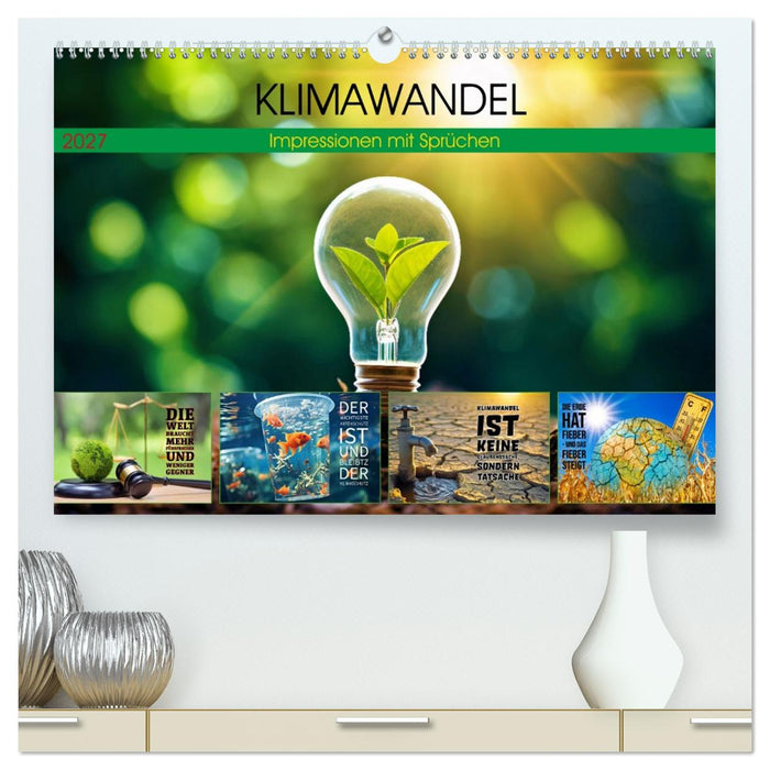 KLIMAWANDEL - Impressionen mit Sprüchen (CALVENDO Premium Wandkalender 2027)