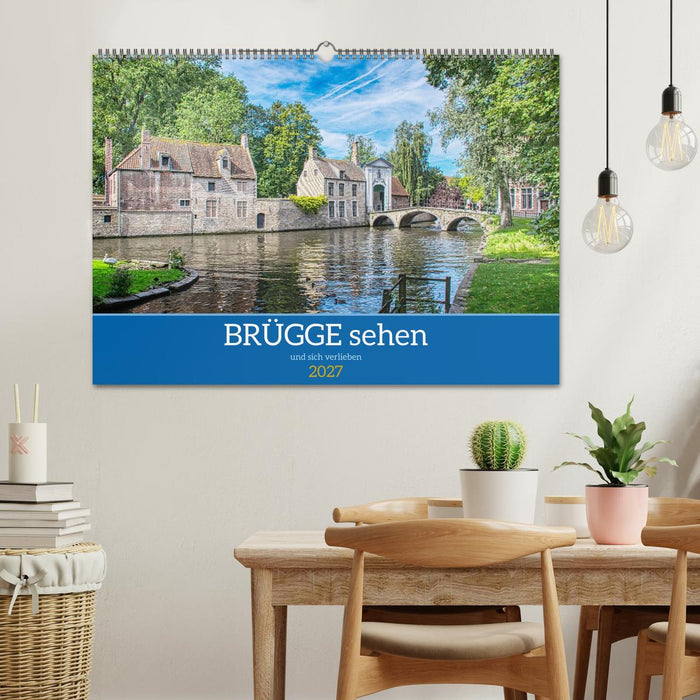 Brügge sehen - und sich verlieben (CALVENDO Wandkalender 2027)