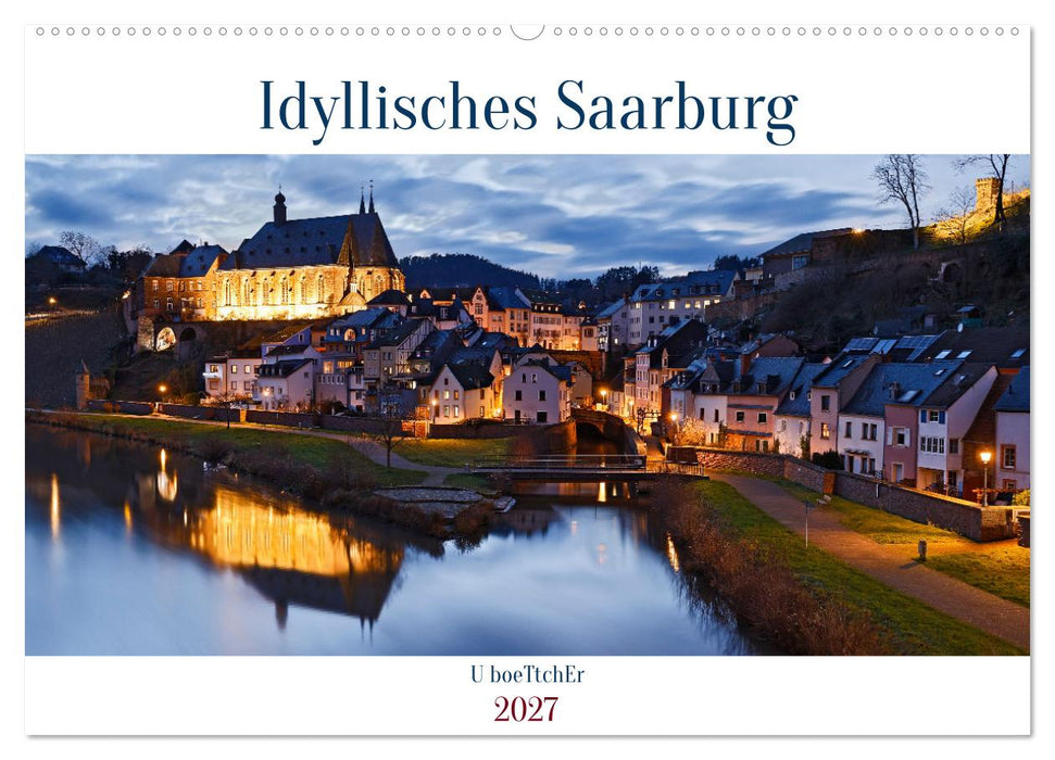 Idyllisches Saarburg (CALVENDO Wandkalender 2027)