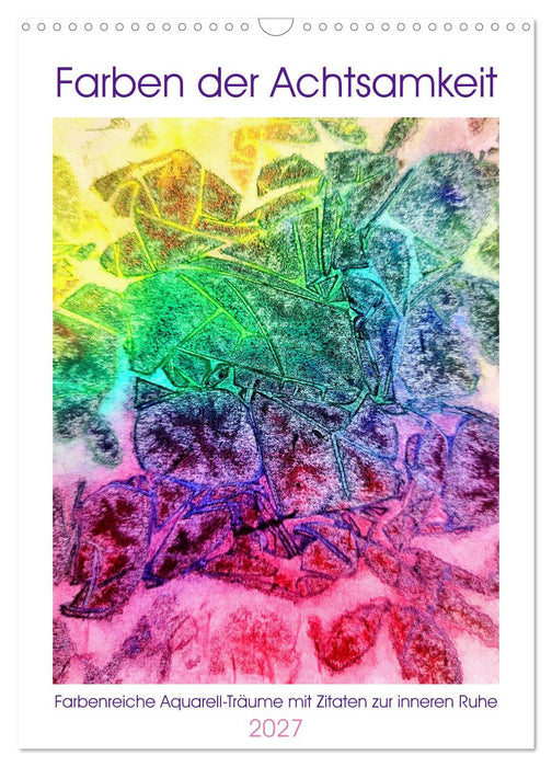 Farben der Achtsamkeit - Farbenreiche Aquarell-Träume mit Zitaten zur inneren Ruhe (CALVENDO Wandkalender 2027)