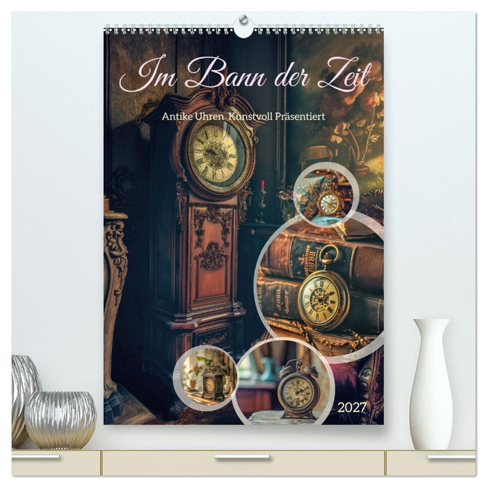 Im Bann der Zeit (CALVENDO Premium Wandkalender 2027)
