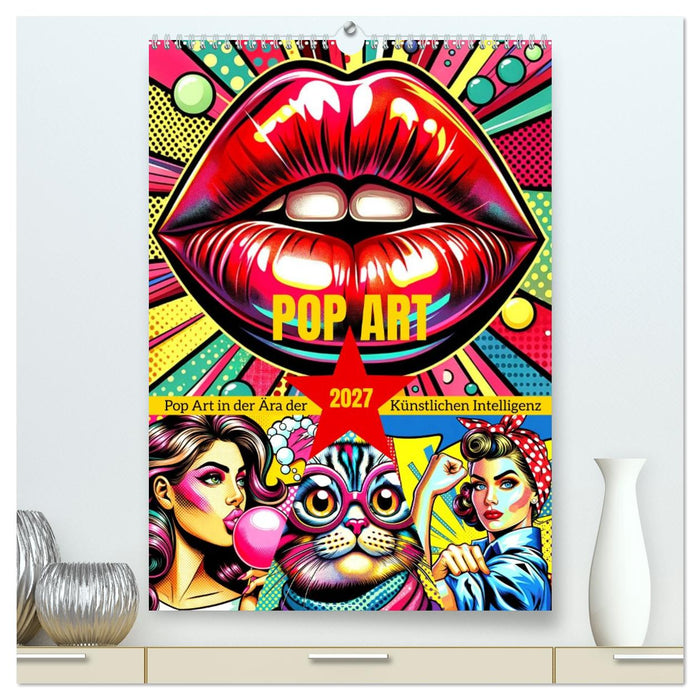 Pop Art - In der Ära der Künstlichen Intelligenz (CALVENDO Premium Wandkalender 2027)