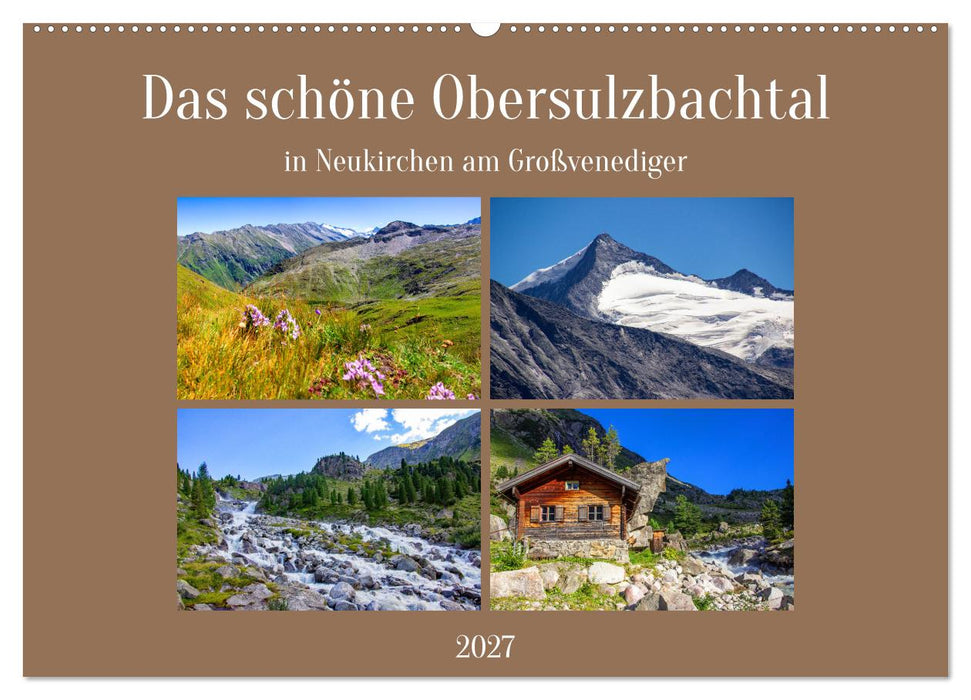 Das schöne Obersulzbachtal (CALVENDO Wandkalender 2027)