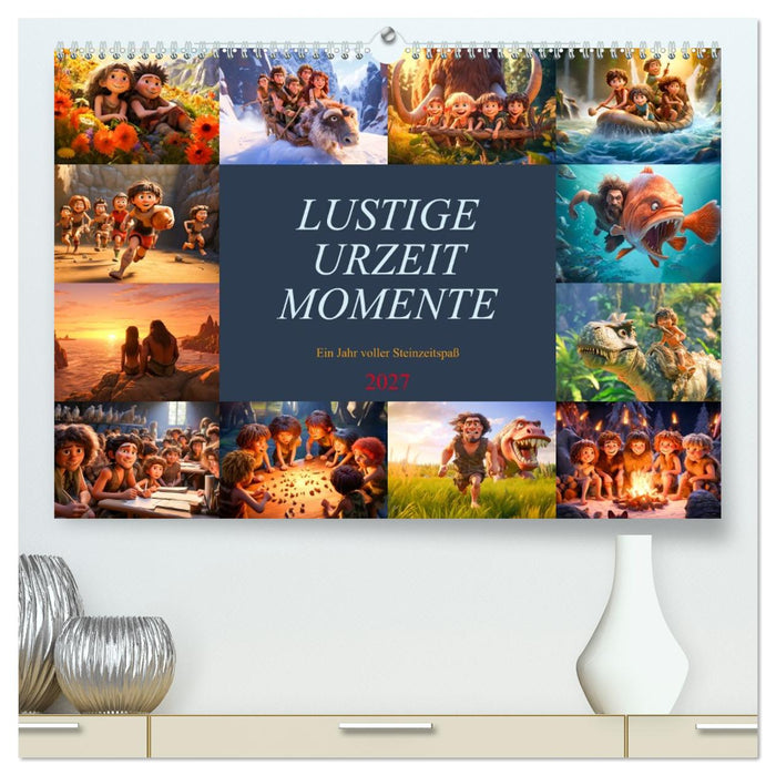 Lustige Urzeit Momente - Ein Jahr voller Steinzeitspaß (CALVENDO Premium Wandkalender 2027)