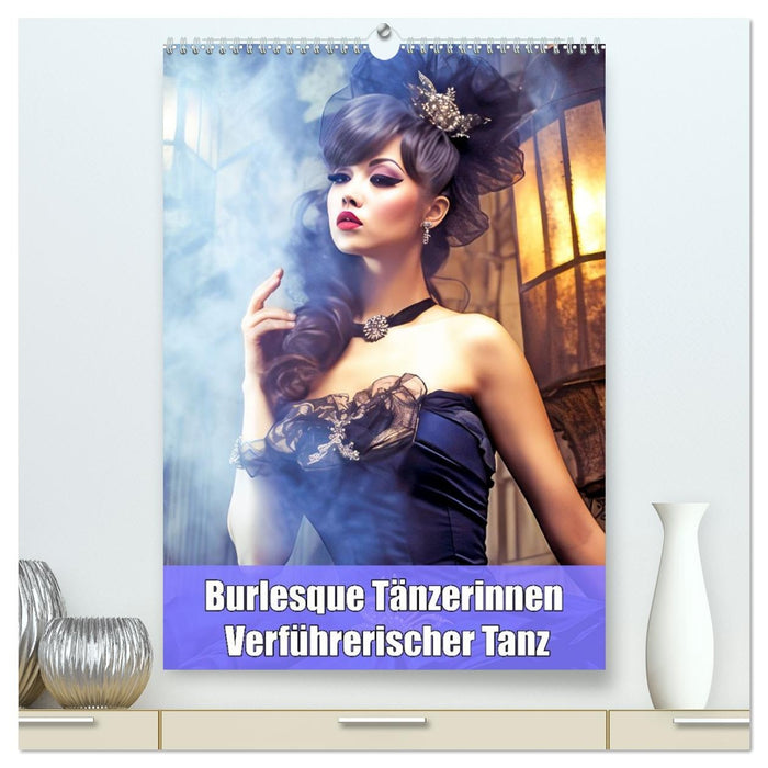 Burlesque Tänzerinnen - Verführerischer Tanz (CALVENDO Premium Wandkalender 2027)