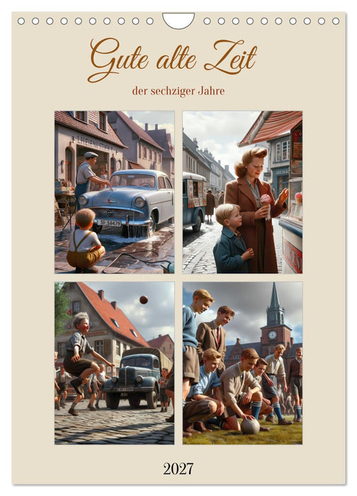 Gute alte Zeit der sechziger Jahre (CALVENDO Wandkalender 2027)