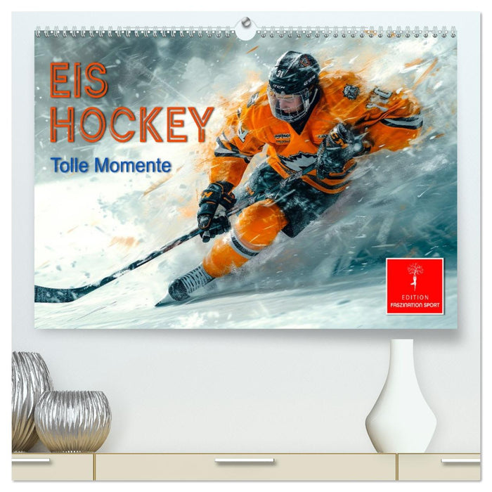 Eishockey - tolle Momente (CALVENDO Premium Wandkalender 2027)