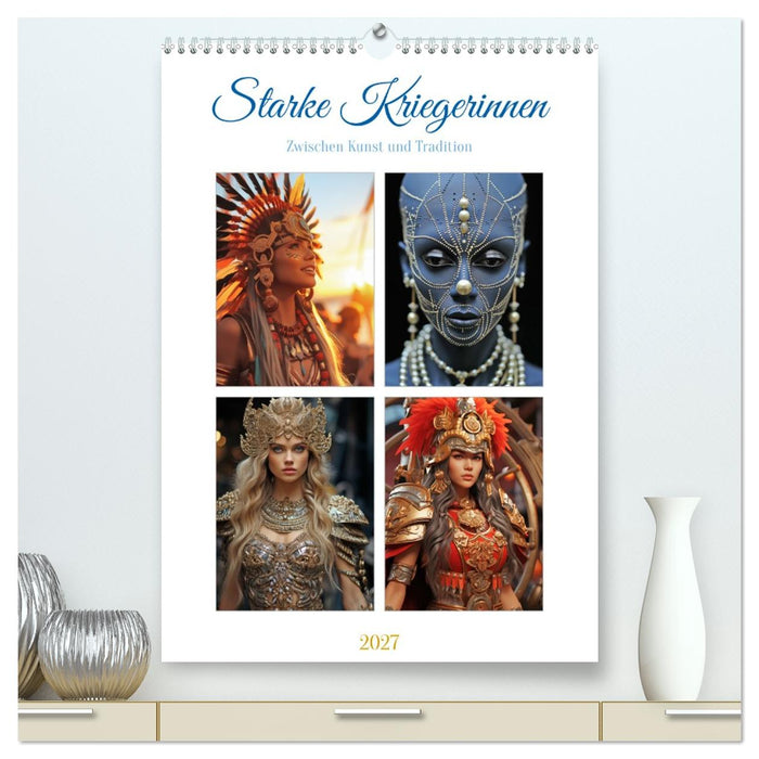 Starke Kriegerinnen (CALVENDO Premium Wandkalender 2027)