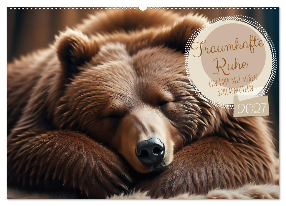 Traumhafte Ruhe - Ein Jahr mit süßen Schlafmützen (CALVENDO Wandkalender 2027)