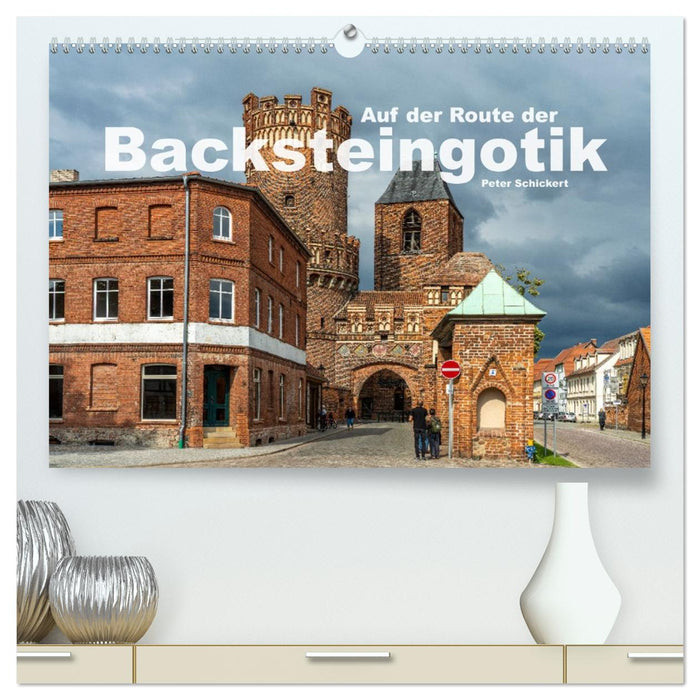Auf der Route der Backsteingotik (CALVENDO Premium Wandkalender 2027)
