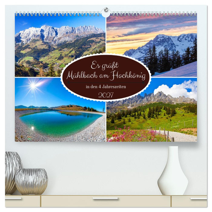Es grüßt Mühlbach am Hochkönig (CALVENDO Premium Wandkalender 2027)