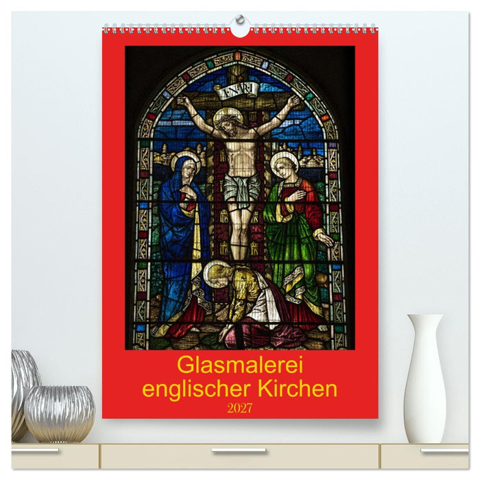 Glasmalerei englischer Kirchen (CALVENDO Premium Wandkalender 2027)
