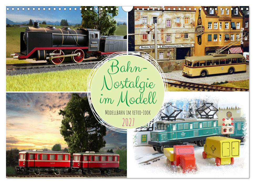 Bahn-Nostalgie im Modell (CALVENDO Wandkalender 2027)