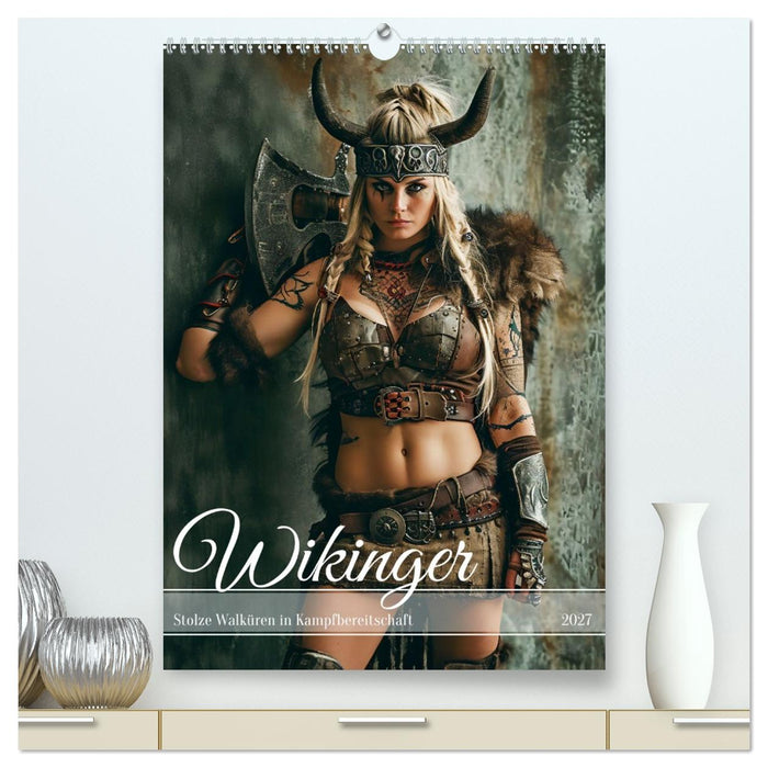 Wikinger - Stolze Walküren in Kampfbereitschaft (CALVENDO Premium Wandkalender 2027)