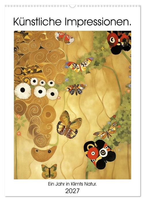 Künstliche Impressionen. Ein Jahr in Klimts Natur. (CALVENDO Wandkalender 2027)